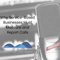 Why Service - Based Businesses Must Measure And Report Calls