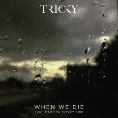 When We Die (feat. Martina Topley-Bird)