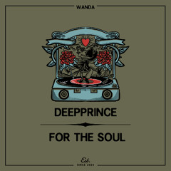 PREMIERE: DeepPrince - For The Soul [Wanda]