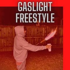 Gaslight Freestyle