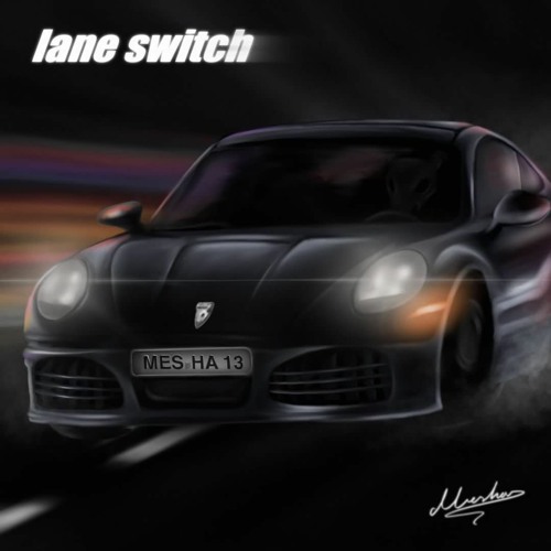 Mesha - "lane switch - Sped Up"