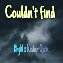 Couldn't Find(feat. Kasher Quon)