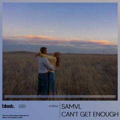 SAMVL - Can't Get Enough