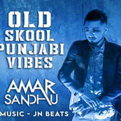 Amar Sandhu - Old Skool Punjabi Vibes