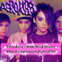 Tokio Hotel - Redde Mich (Trance Edit) - CringeQueen_ft_Aerokiss