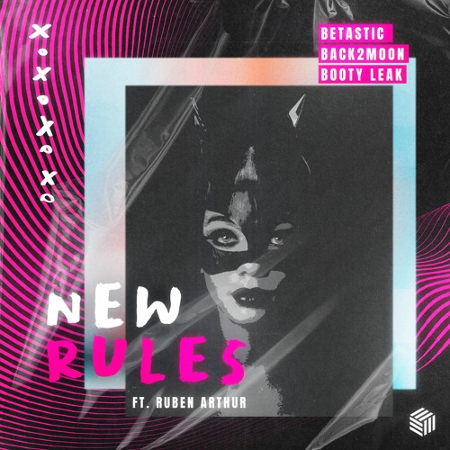 BETASTIC, Back2Moon & BOOTY LEAK - New Rules (ft. Ruben Arthur)