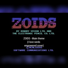 ZOIDS - Main theme (I love nerds empowered cover)