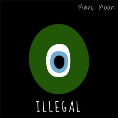 Marc Moon - ILLEGAL