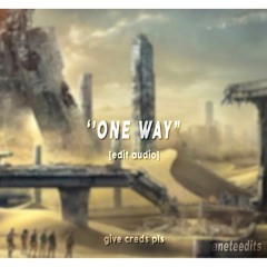 Scorch Trials ''One Way'' (edit audio)