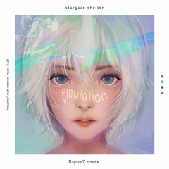 stargaze shelter - エミュレーション (RaptorX Remix)