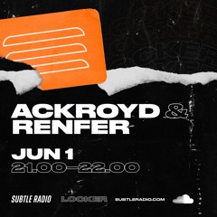 The Locker w/ Ackroyd & Renfer - Subtle Radio - 01/06/21
