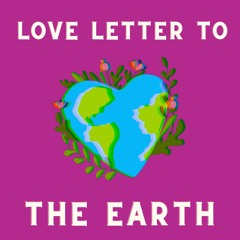 Love Letter To The Earth - Kobi Russell
