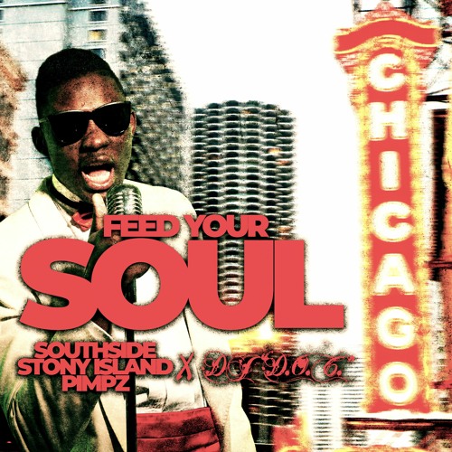 Southside Stony Island Pimpz x DJ "D.O.C." Feed Your Soul (Extended Mix)