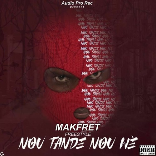 Makfret ( Nou Tande Nou  We) freestyle