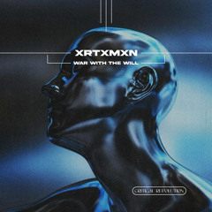 XRTXMXN - War with the will [CRI119]