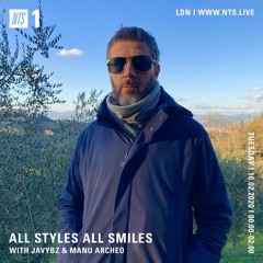 All Styles All Smiles w/ Manu Archeo - NTS (UK, 16.02.2021)