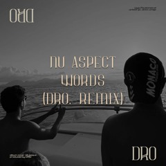 Nu Aspect - Words (DRO. Remix)