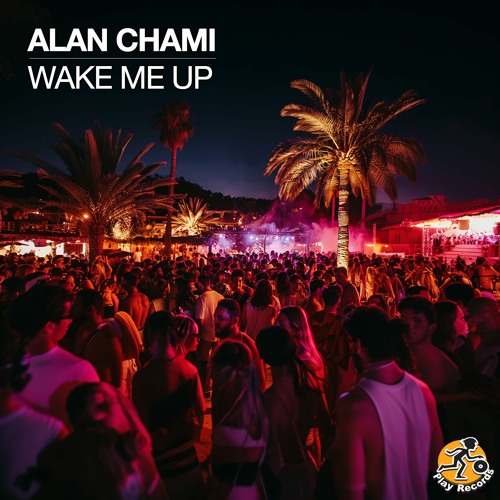 Alan Chami / Wake Me Up (Original Mix)