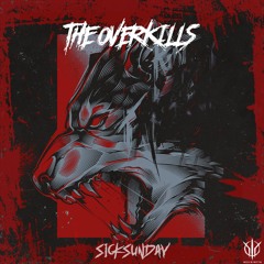 [SickSunday] Sick Events pres. THE OVERKILLS