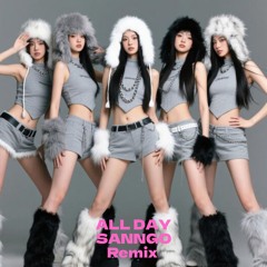 ALL DAY Sanngo Remix