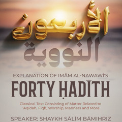 Explanation of Imām al-Nawawī's 40 Ḥadith: Hadiths 29-42 - Sālim Bāmiḥriz