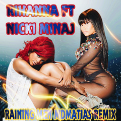 Rihanna - Raining Men ft. Nicki Minaj - MDMATIAS REMiX