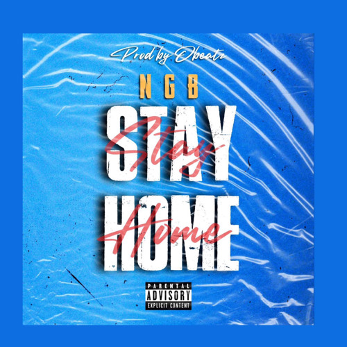 NGB - Stay At Home (Prod. Obeatz )