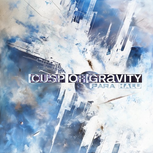 Para Halu - Cusp Of Gravity
