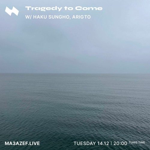 Tragedy to Come w/ Haku Sungho - 14th December 2021