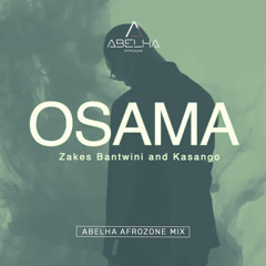 Osama (AfroZone Remix) Zakes Bantwini ft Kasango