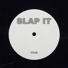 Slap it