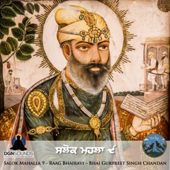 Salok Mahalla 9 - Raag Bhairavi - Bhai Gurpreet Singh Chandan