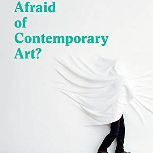 READ EPUB KINDLE PDF EBOOK Who's Afraid of Contemporary Art? by  Kyung An &  Jessica