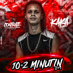 10+2 MINUTIN PIQUEZIN DOS CRIAS VOL.2+1  - DJ KAKA O UNICO ( AHH VOLTAR DOS QUE NÃO FORAM )