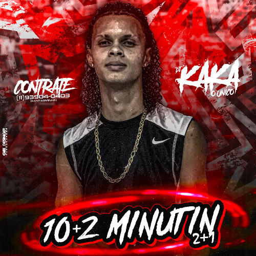 10+2 MINUTIN PIQUEZIN DOS CRIAS VOL.2+1  - DJ KAKA O UNICO ( AHH VOLTAR DOS QUE NÃO FORAM )