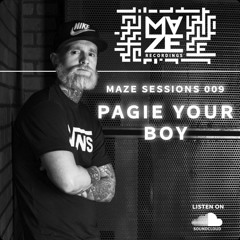 Maze Sessions #009 - Pagieyourboy