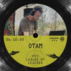 OTAM - Psy leage of legend 06/10/22 134-140 bpm