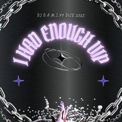 DJ D.A.M.S.77 DICE I Had Enough Vip 2025
