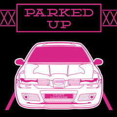 Parked Up - DAIZY DARKERZ