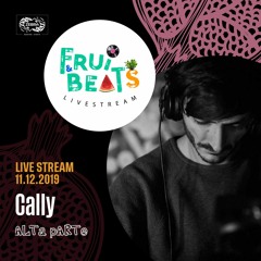 Cally @ Fruits & Beats Livestream 11.12.2019