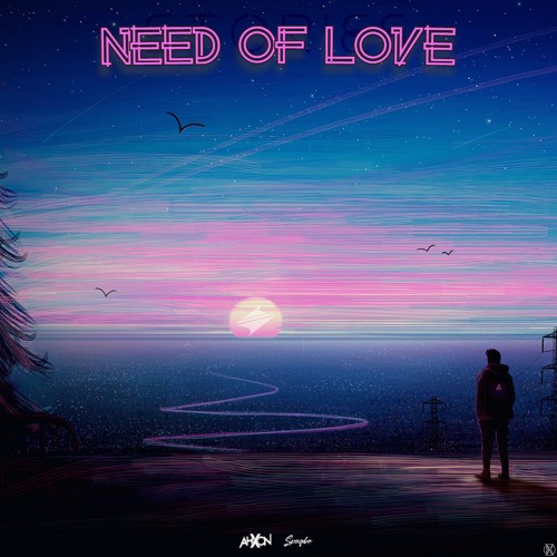 AhXon & Spagbo - Need Of Love [Summer Sounds Premiere]