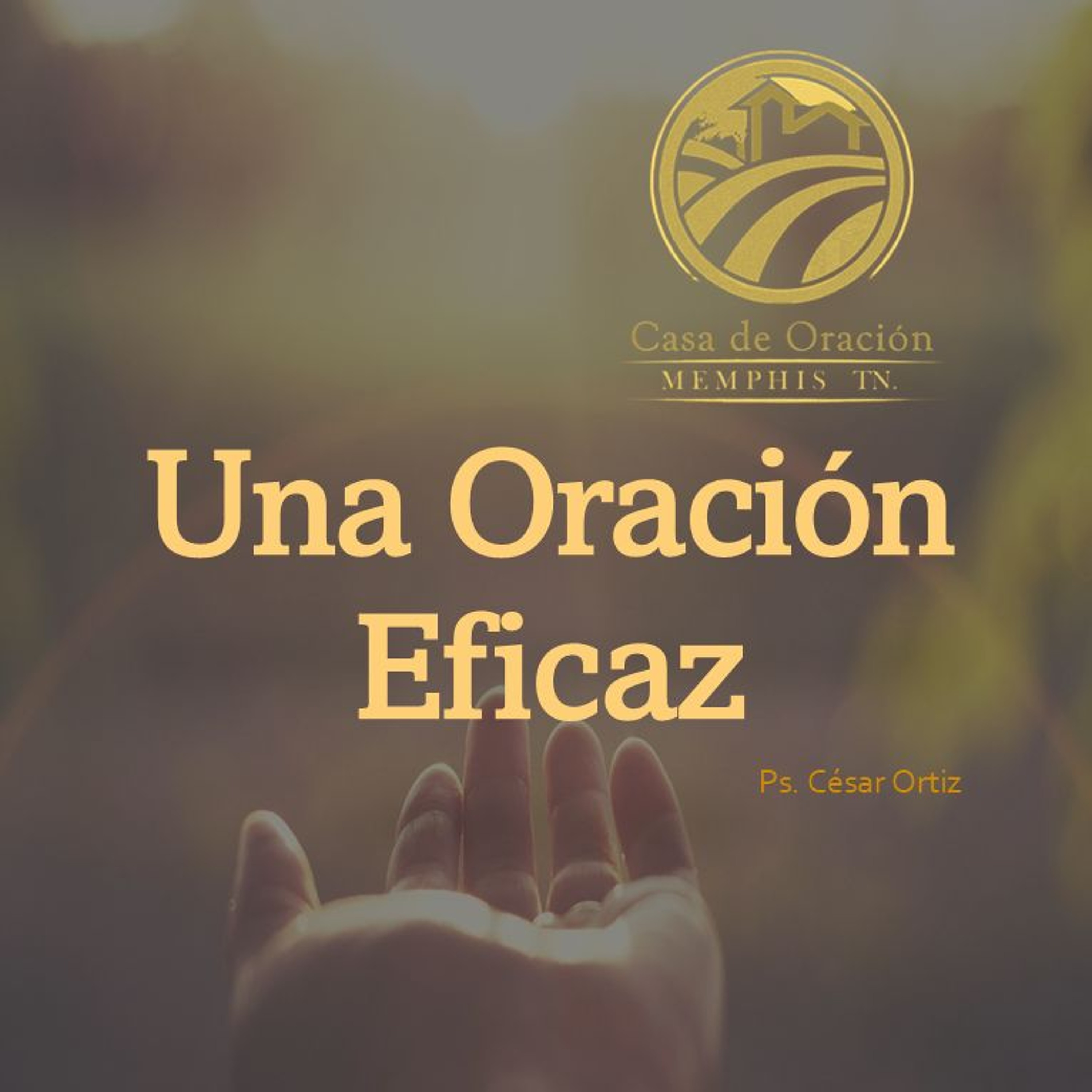 César Ortiz | Una Oración Eficaz | Mateo 7:7-12 | 09/15/24 episode artwork