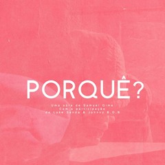 Porquê? (Feat. Luke Senda & Johnny B.O.B) [Prod.by Júnior No Beat]