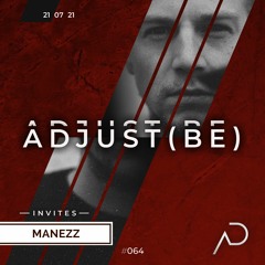 Adjust (BE) Invites #064 | MANEZZ |