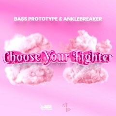 Bass Prototype & Anklebreaker - Choose Your Fighter (Hardstyle Version)