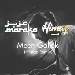 Aziz Maraka - Meen Gallek (Himaz Remix)