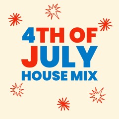 4th Of July House Mix