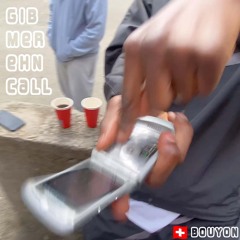 gib mer ehn call (swiss bouyon)