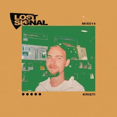 LOST_SIGNAL_MIX_SERIES // Kristi