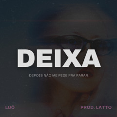Luô - Deixa (prod. latto)
